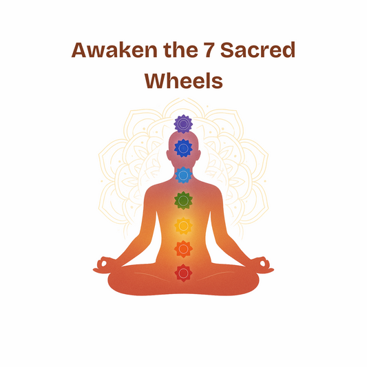 Awaken the 7 sacred wheels:- A journey through chakras