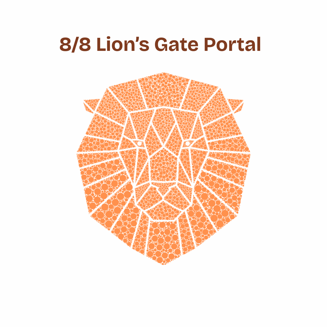 8/8 Lion’s Gate Portal